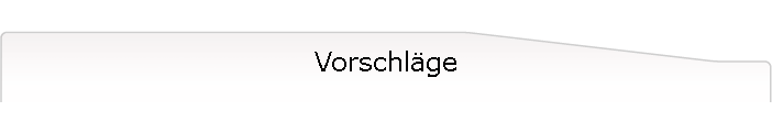 Vorschl�ge